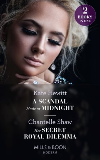 A Scandal Made At Midnight  Her Secret Royal Dilemma: A Scandal Made at Midnight (Passionately Ever Opracowanie zbiorowe
