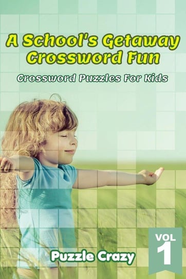 A School's Getaway Crossword Fun Vol 1 Puzzle Crazy