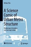 A Science Comic of Urban Metro Structure: Performance Evolution and Sensing Control Zhu Hehua