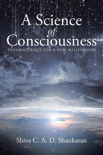 A Science of Consciousness Shankaran Shiva C. A. D.