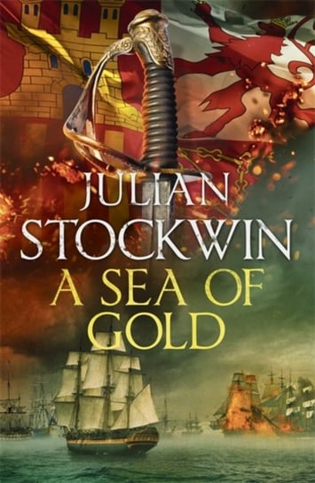 A Sea of Gold. Thomas Kydd. Volume 21 Julian Stockwin