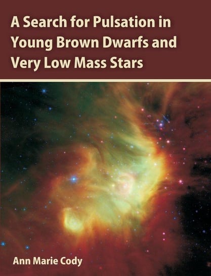 A Search for Pulsation in Young Brown Dwarfs and Very Low Mass Stars Cody Ann Marie
