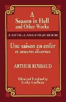 A Season in Hell and Other Works/Une Saison En Enfer Et Oeuvres Diverses Rimbaud Arthur