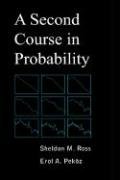 A Second Course in Probability Ross Sheldon M., Pekoz Erol A.