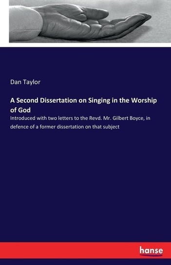 A Second Dissertation on Singing in the Worship of God Taylor Dan