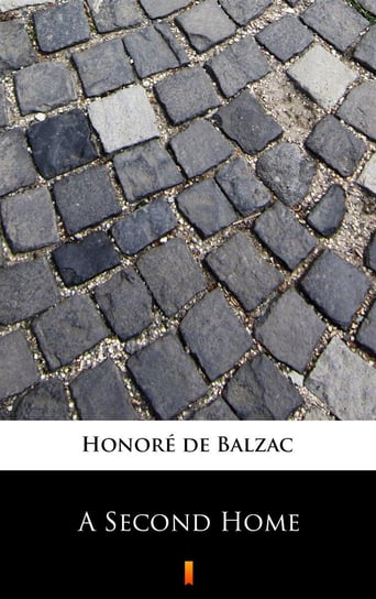 A Second Home De Balzac Honore