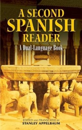 A Second Spanish Reader: A Dual-Language Book Stanley Appelbaum