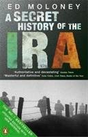 A Secret History of the IRA Moloney Ed