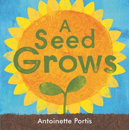 A seed grows Antoinette Portis