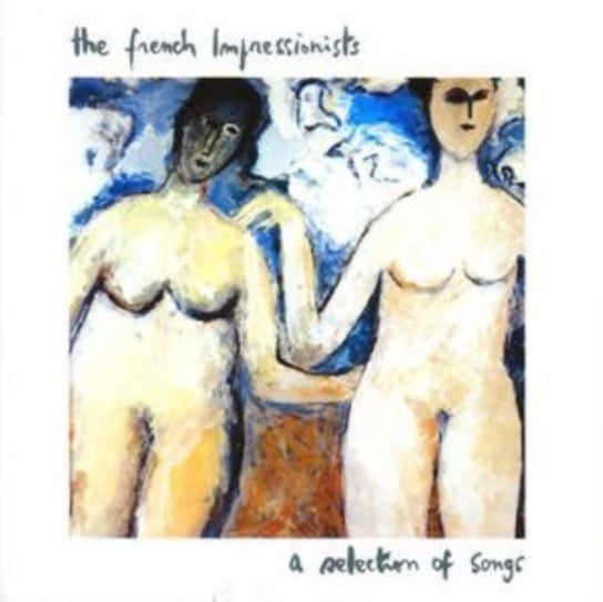 A Selection Of Songs The French Impressionists