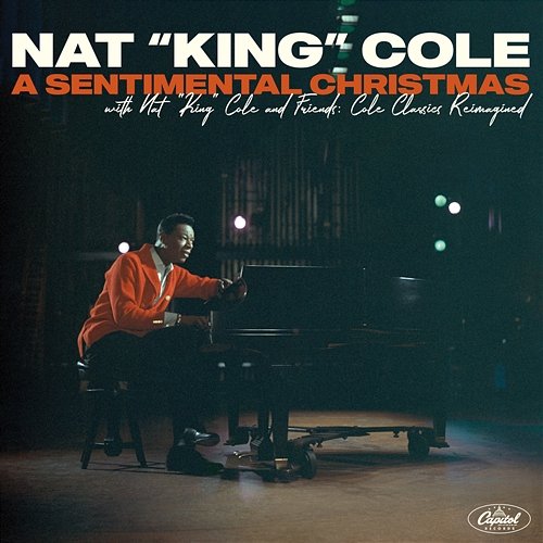 A Sentimental Christmas With Nat King Cole And Friends: Cole Classics Reimagined Nat King Cole
