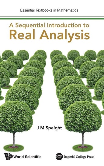 A Sequential Introduction to Real Analysis Speight J M