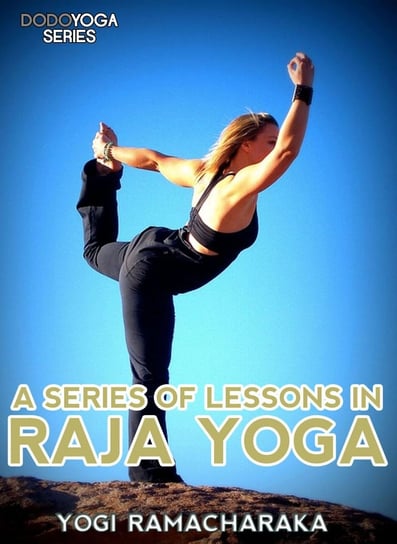 A Series Of Lessons In Raja Yoga Ramacharaka Yogi