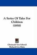 A Series of Tales for Children (1858) Schmid Christoph