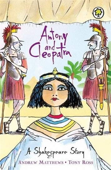 A Shakespeare Story: Antony and Cleopatra Matthews Andrew
