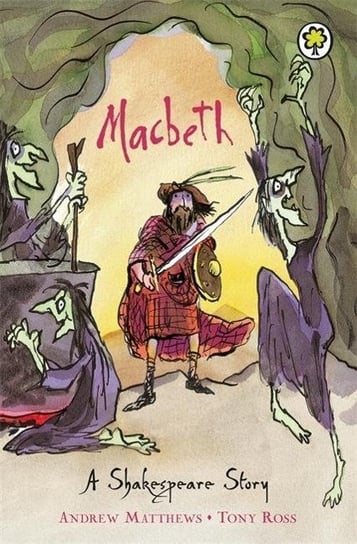 A Shakespeare Story: Macbeth Matthews Andrew