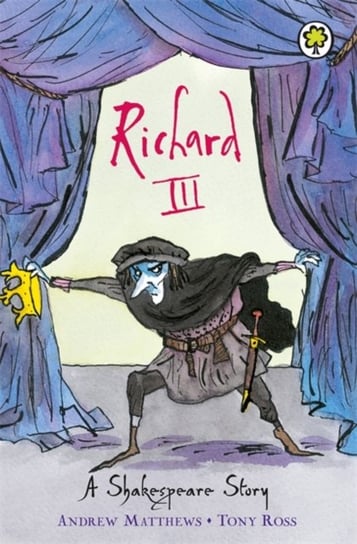 A Shakespeare Story: Richard III Matthews Andrew