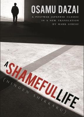 A Shameful Life: (ningen Shikkaku) Dazai Osamu