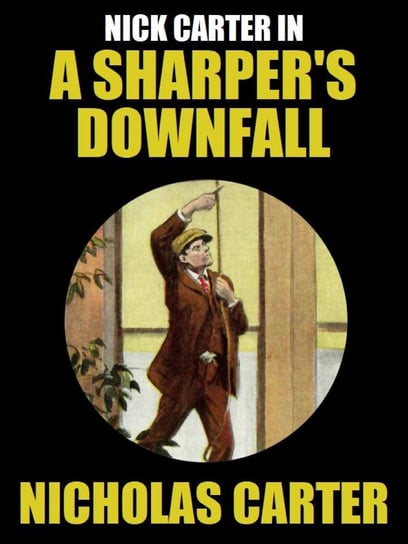 A Sharper's Downfall Nicholas Carter