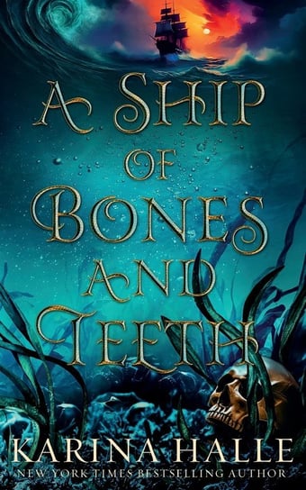 A Ship of Bones and Teeth Halle Karina