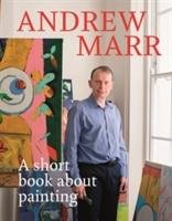 A Short Book About Painting Marr Andrew