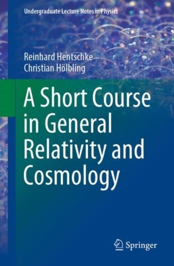 A Short Course in General Relativity and Cosmology Reinhard Hentschke