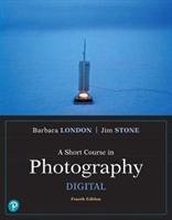 A Short Course in Photography Stone Jim, London Barbara