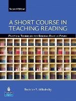 A Short Course in Teaching Reading: Practical Techniques for Building Reading Power Mikulecky Beatrice S.