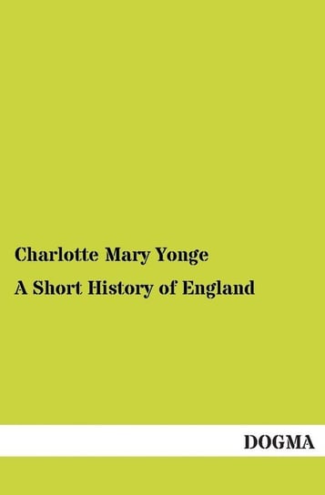 A Short History of England Yonge Charlotte Mary