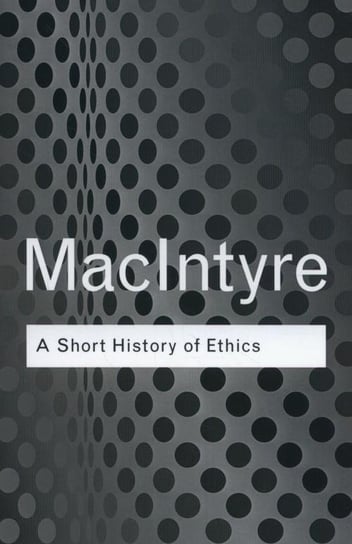 A Short History of Ethics Macintyre Alasdair