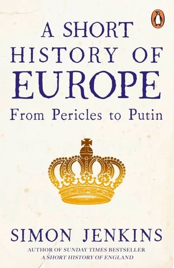 A Short History of Europe. From Pericles to Putin Jenkins Simon