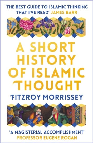 A Short History of Islamic Thought Fitzroy Morrissey