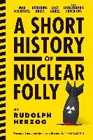 A Short History Of Nuclear Folly Herzog Rudolph