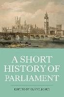 A Short History of Parliament Jones Clyve