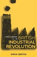 A Short History of the British Industrial Revolution Griffin Emma