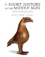 A Short History of the Middle Ages, Volume I Rosenwein Barbara H.