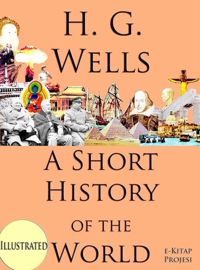 A Short History of the World Wells Herbert George