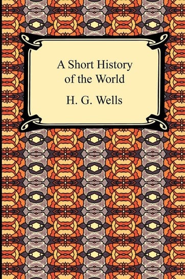 A Short History of the World Wells H. G.