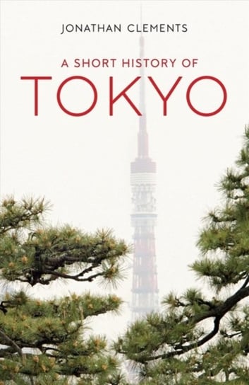 A Short History of Tokyo Clements Jonathan