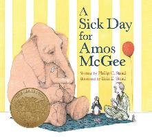 A Sick Day for Amos McGee Stead Philip C.