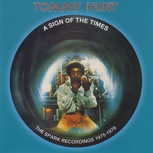 A Sign Of The Times: The Spark Recordings 1975-1976 Tommy Hunt