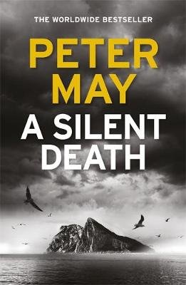 A Silent Death: The brand-new thriller from #1 bestseller Peter May! May Peter