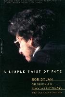 A Simple Twist of Fate: Bob Dylan and the Making of Blood on the Tracks Gill Andy, Odegard Kevin