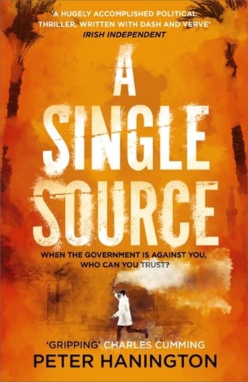 A Single Source. a gripping political thriller from the author of A Dying Breed Peter Hanington