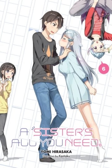 A Sisters All You Need., Vol. 6 (light novel) Hirasaka Yomi