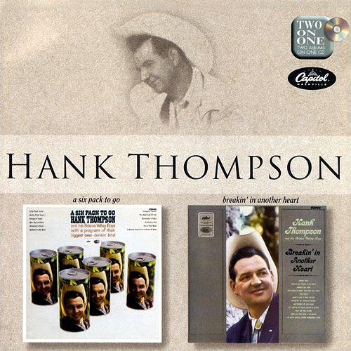 A Six Pack To Go/Breakin' In Another Heart Hank Thompson