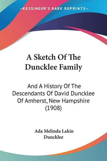 A Sketch Of The Duncklee Family Ada Melinda Duncklee