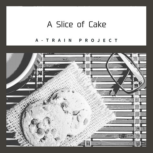 A Slice of Cake A-Train Project
