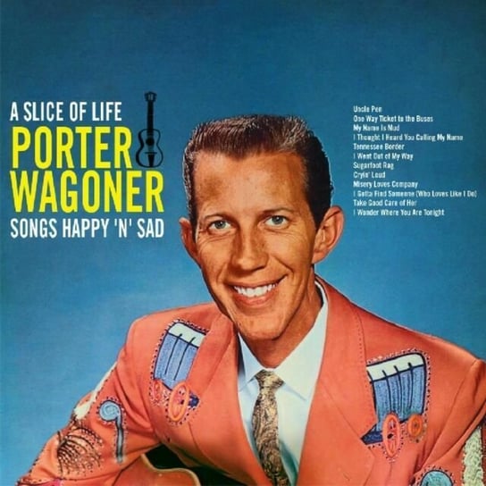 A Slice Of Life / Songs Happy 'N' Sad Wagoner Porter