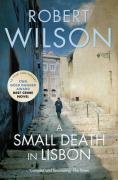 A Small Death in Lisbon Wilson Robert